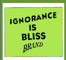 Ignorance Is Bliss Brand
